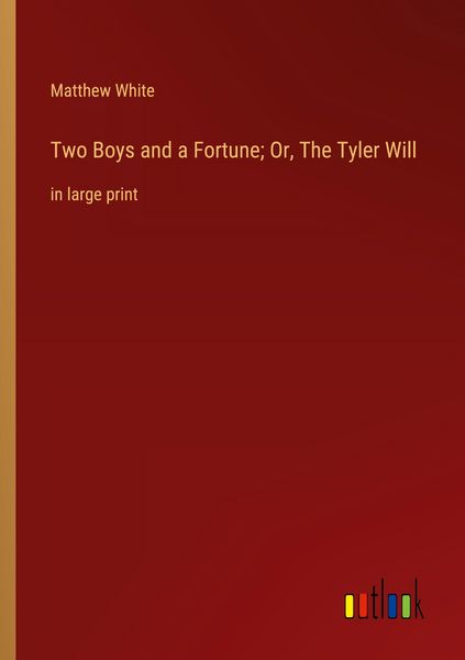 Produktbild: Two Boys and a Fortune; Or, The Tyler Will