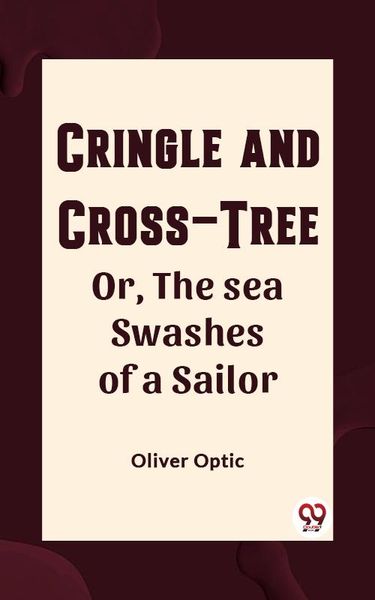 Produktbild: Cringle and cross-tree Or, the sea swashes of a sailor