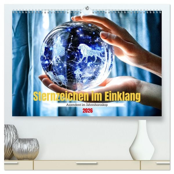 Produktbild: Sternzeichen im Einklang - Aszendent im Jahreshoroskop (hochwertiger Premium Wandkalender 2026 DIN A2 quer), Kunstdruck in Hochglanz