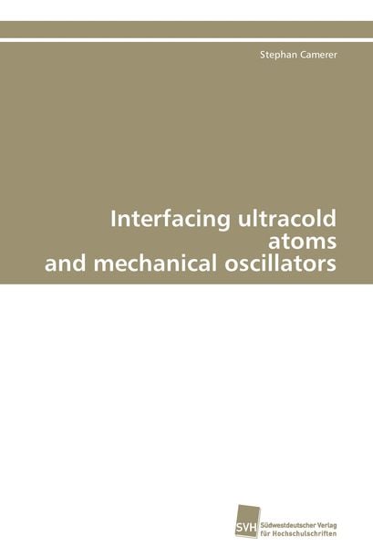 Produktbild: Interfacing ultracold atoms and mechanical oscillators