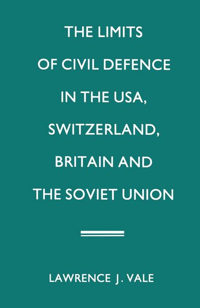 Produktbild: The Limits of Civil Defence in the USA, Switzerland, Britain and the Soviet Union