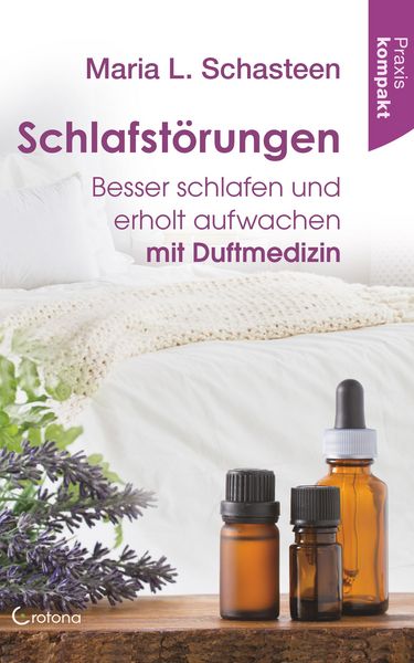 Produktbild: Schlafst&ouml;rungen: Besser schlafen und erholt aufwachen mit Duftmedizin