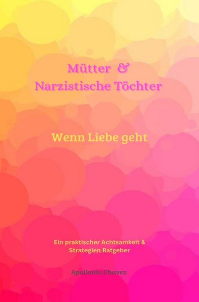 Mütter & Narzistische Töchter, Taschenbuch von Apollonia Chavez, Epubli, 9783565245932