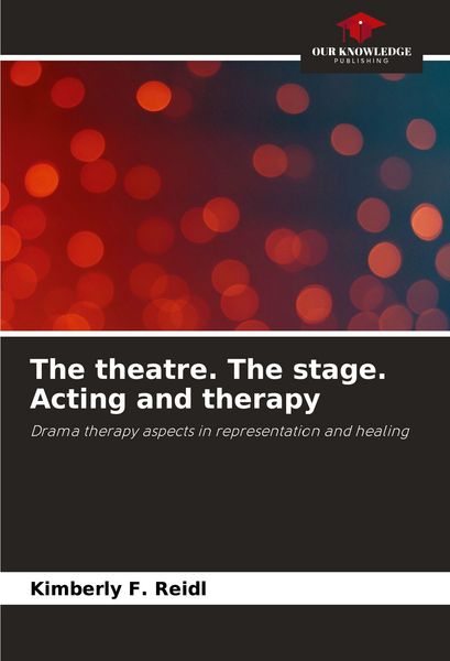 Produktbild: The theatre. The stage. Acting and therapy