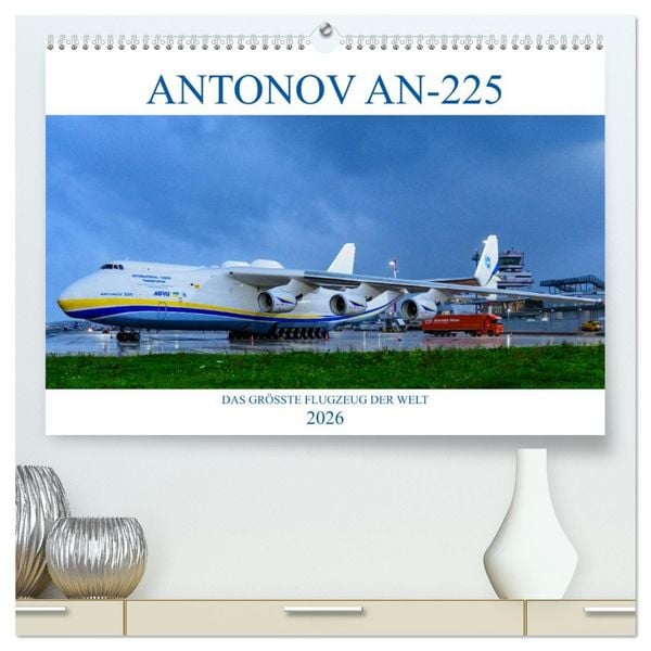 ANTONOV AN-225 'MRIJA' (hochwertiger Premium Wandkalender 2026 DIN A2 quer), Kunstdruck in Hochglanz