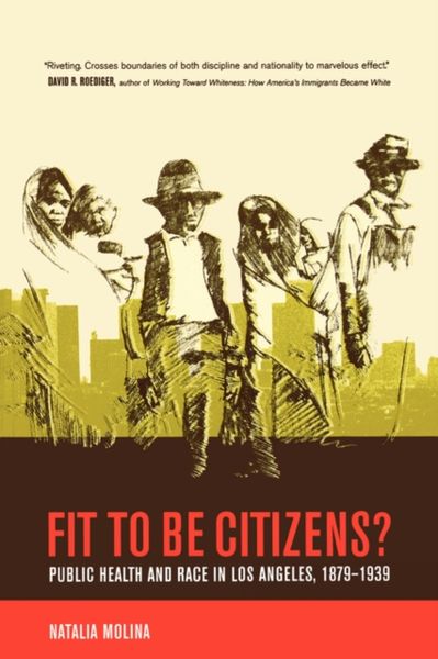 Produktbild: Molina, N: Fit to be Citizens? - Public Health and Race in L