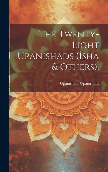 Produktbild: The Twenty-Eight Upanishads (&Icirc;sha & Others).