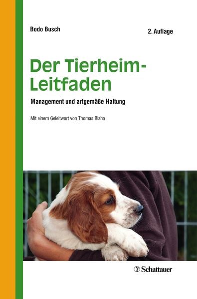 Der Tierheim-Leitfaden, Gebundene Ausgabe von Bodo Busch, Schattauer, 978-3-7945-2906-3
