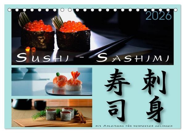 Produktbild: Sushi - Sashimi mit Anleitung f&uuml;r perfektes Gelingen (Tischkalender 2026 DIN A5 quer), CALVENDO Monatskalender
