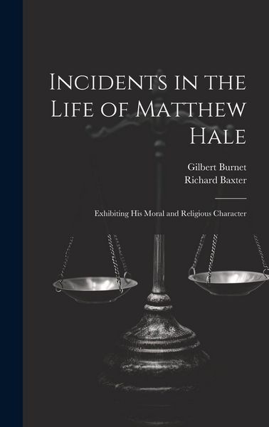 Produktbild: Incidents in the Life of Matthew Hale: Exhibiting His Moral and Religious Character