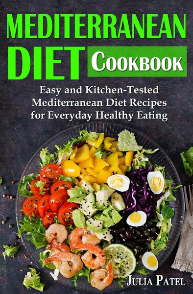 Produktbild: Mediterranean Diet Cookbook: Easy and Kitchen-Tested Mediterranean Diet Recipes for Everyday Healthy Eating