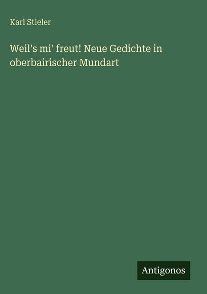 Produktbild: Weil's mi' freut! Neue Gedichte in oberbairischer Mundart