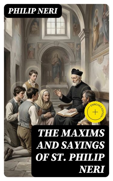 Produktbild: The Maxims and Sayings of St. Philip Neri