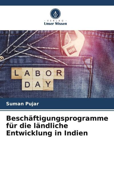 Beschäftigungsprogramme für die ländliche Entwicklung in Indien, Taschenbuch von Suman Pujar, Verlag Unser Wissen, 9786205164631