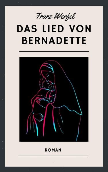 Produktbild: Franz Werfel: Das Lied von Bernadette