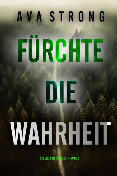 Produktbild: F&uuml;rchte die Wahrheit (Ein Lexi Cole Thriller - Band 5)