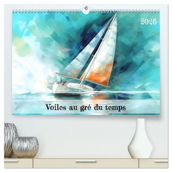 Produktbild: Voiles au gr&eacute; du temps (Calendrier mural 2026 DIN A2 vertical) calendrier de bureau