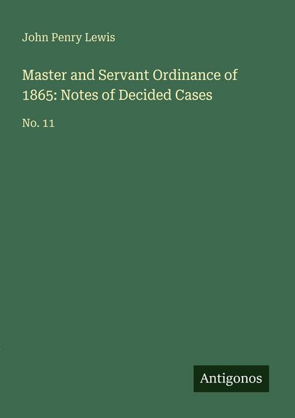 Produktbild: Master and Servant Ordinance of 1865: Notes of Decided Cases