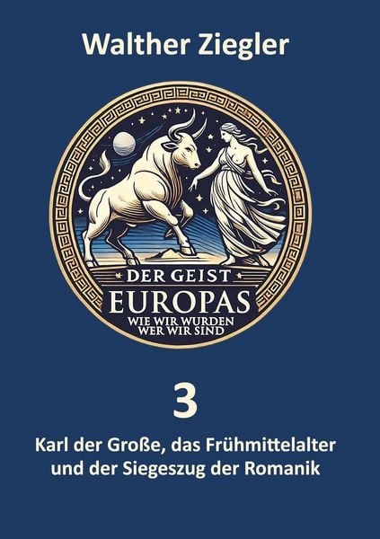Produktbild: Karl der Gro&szlig;e, das Fr&uuml;hmittelalter und der Siegeszug der Romanik