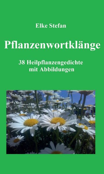 Pflanzenwortklänge, Gebundene Ausgabe von Elke Stefan, Tredition, 9783347254121