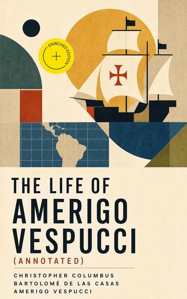 Produktbild: The Life of Amerigo Vespucci (Annotated)