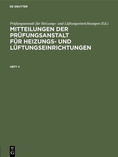 Produktbild: Mitteilungen der Pr&uuml;fungsanstalt f&uuml;r Heizungs- und L&uuml;ftungseinrichtungen. Heft 4