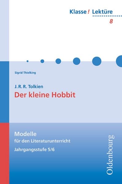 Klasse! Lektüre - Modelle für den Literaturunterricht 5-10 - 5./6. Jahrgangsstufe, Taschenbuch von J. R. R. Tolkien,Sigrid Thielking, Oldenbourg
