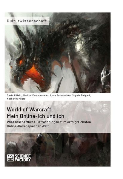 Produktbild: World of Warcraft: Mein Online-Ich und ich. Wissenschaftliche Betrachtungen zum erfolgreichsten Online-Rollenspiel der Welt