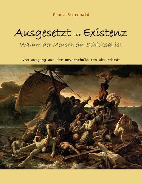 Ausgesetzt zur Existenz, Taschenbuch von Franz Sternbald, BoD – Books on Demand, 9783751974066