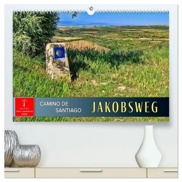 Camino de Santiago - Jakobsweg (hochwertiger Premium Wandkalender 2026 DIN A2 quer), Kunstdruck in Hochglanz