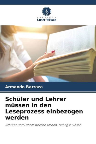 Schüler und Lehrer müssen in den Leseprozess einbezogen werden, Taschenbuch von Armando Barraza, Verlag Unser Wissen, 9786205130315