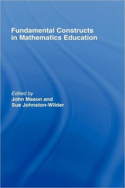 Produktbild: Mason, J: Fundamental Constructs in Mathematics Education