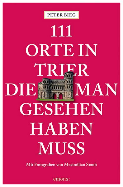 Produktbild: 111 Orte in Trier, die man gesehen haben muss