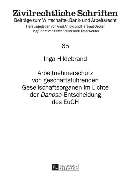 Produktbild: Arbeitnehmerschutz von gesch&auml;ftsf&uuml;hrenden Gesellschaftsorganen im Lichte der &laquo;Danosa&raquo;-Entscheidung des EuGH