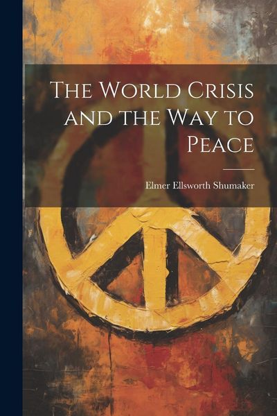 Produktbild: The World Crisis and the way to Peace