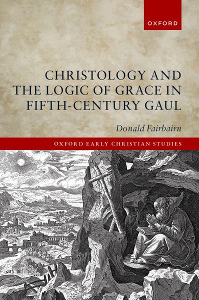 Produktbild: Christology and the Logic of Grace in Fifth-Century Gaul