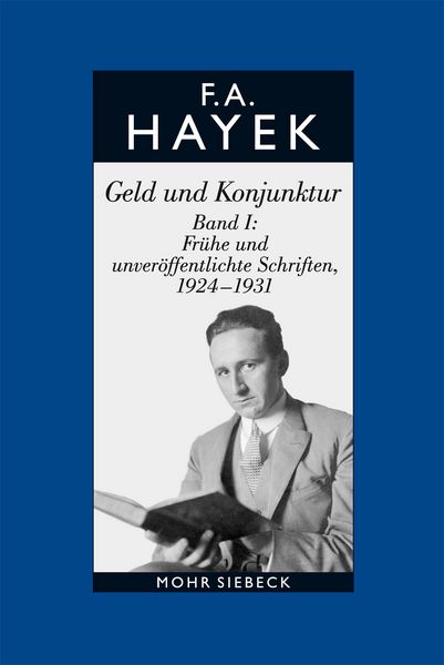 Produktbild: Gesammelte Schriften in deutscher Sprache Abt. A Band 8: Geld und Konjunktur. Band I: Fr&uuml;he und unver&ouml;ffentlichte Schriften, 1924-1931