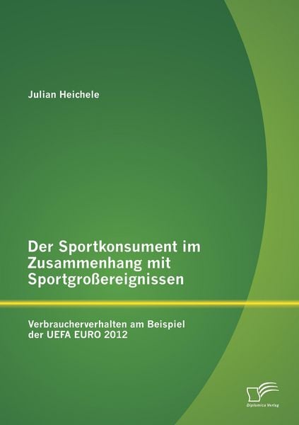 Produktbild: Der Sportkonsument im Zusammenhang mit Sportgro&szlig;ereignissen: Verbraucherverhalten am Beispiel der UEFA EURO 2012