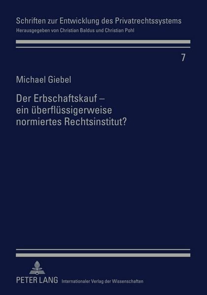 Produktbild: Der Erbschaftskauf &ndash; ein &uuml;berfl&uuml;ssigerweise normiertes Rechtsinstitut?