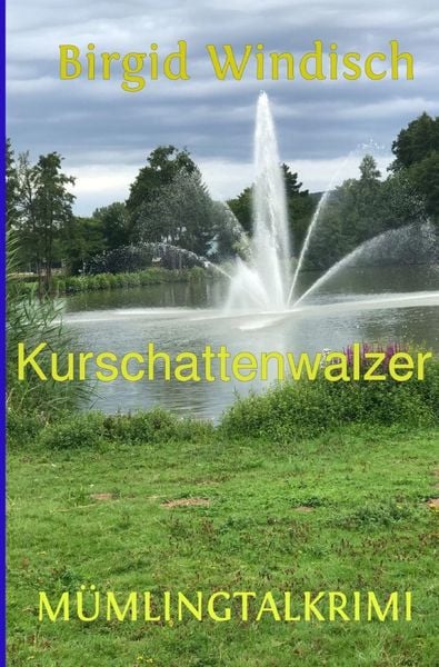Mümlingtal-Krimi / Kurschattenwalzer, Taschenbuch von Birgid Windisch, Epubli, 9783754166024