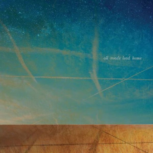 All Roads Lead Home - Lofgren & Young Talbot Molina, CD