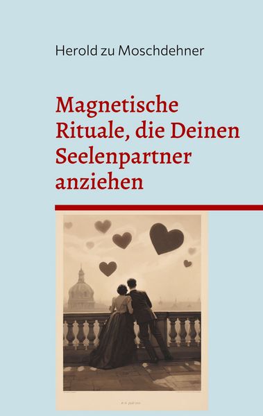 Produktbild: Magnetische Rituale, die Deinen Seelenpartner anziehen