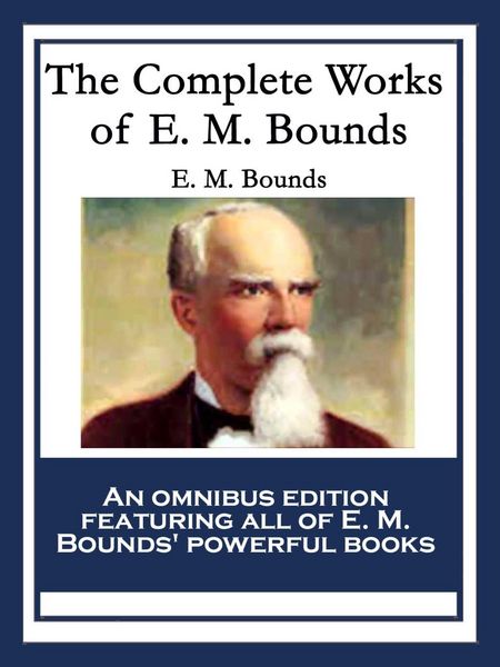 Produktbild: The Complete Works of E. M. Bounds