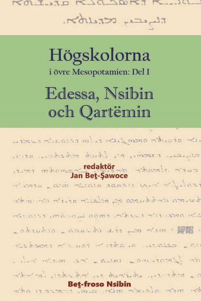 Produktbild: H&ouml;gskolorna i &ouml;vre Mesopotamien - Edessa, Nsibin och Qart&euml;min, Vol. 1