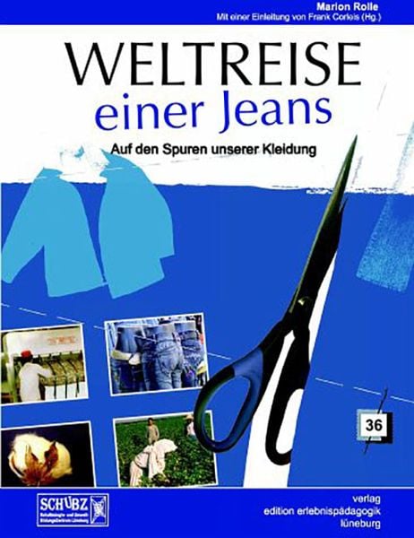 Weltreise einer Jeans, Taschenbuch von Marion Rolle,Magda Schumacher, Ziel, 978-3-89569-074-7