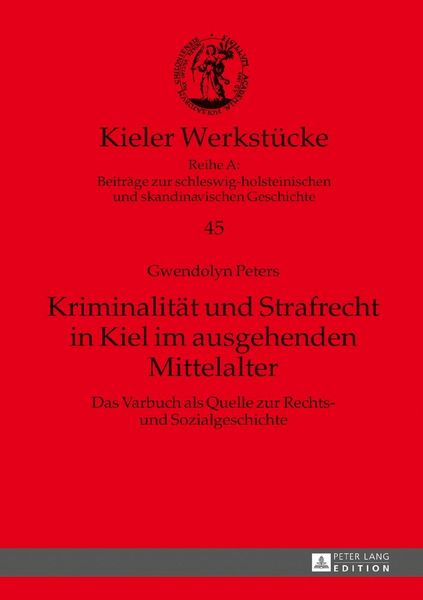Produktbild: Kriminalit&auml;t und Strafrecht in Kiel im ausgehenden Mittelalter