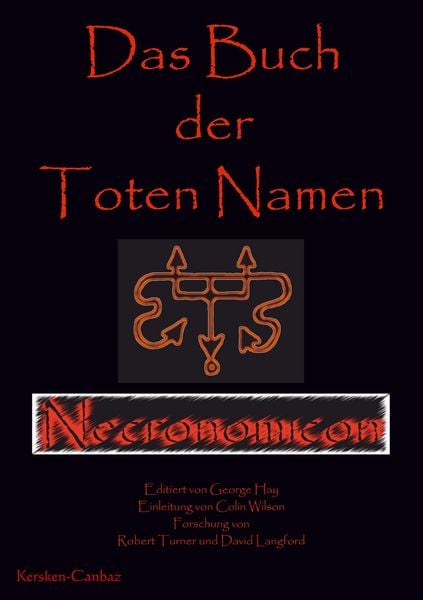 Das Buch der Toten Namen, Necronomicon, Taschenbuch von David Langford , Robert Turner , Colin Wilson, Kersken-Canbaz, 9783894231125