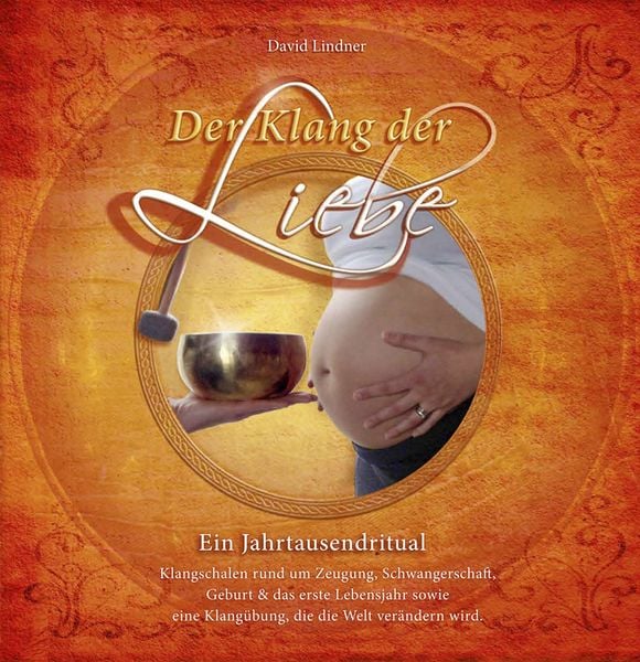 Der Klang der Liebe - Ein Jahrtausendritual (Geschenkedition)