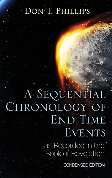 Produktbild: A Sequential Chronology Of End Time Events as Recorded in the Book of Revelation - Condensed Edition