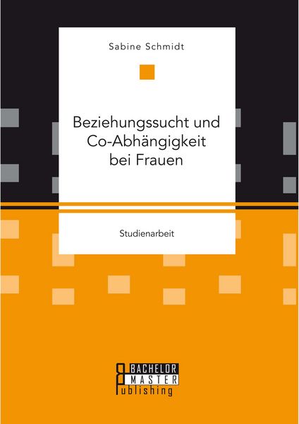Produktbild: Beziehungssucht und Co-Abh&auml;ngigkeit bei Frauen